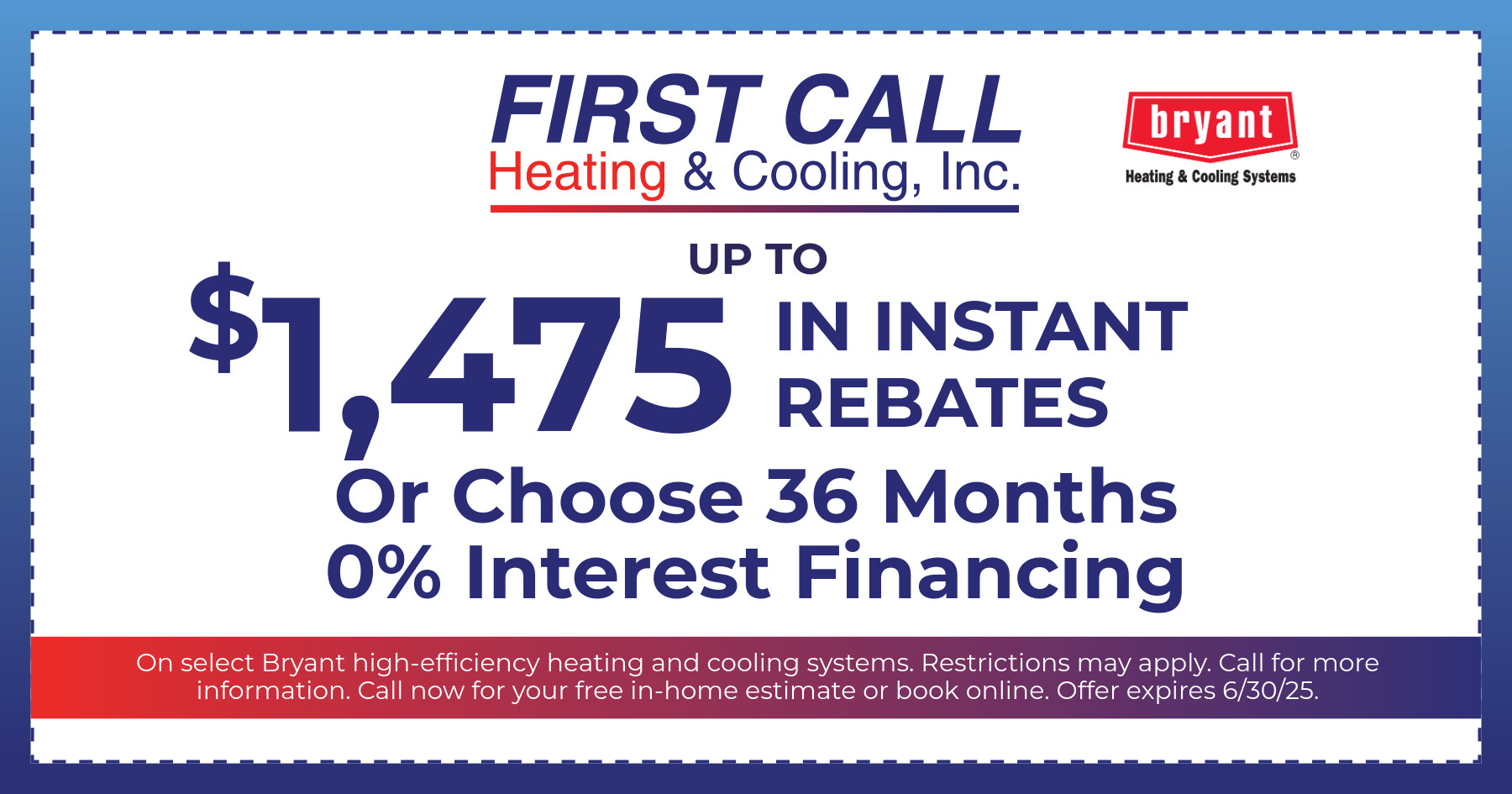 Up to $1,475 in Instant Rebates Or Choose 36 Months 0% Interest Financing.